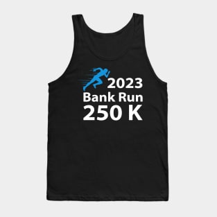 2023 Bank Run 250k Funny For Men Women Tank Top